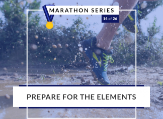 Prepare for the elements | 14 of 26 Marathon Series