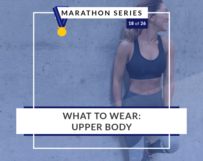 What to wear - upper body | 18 of 26 Marathon Series