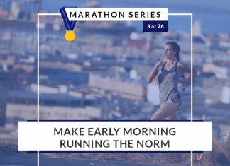 Make early morning running the norm | 3 of 26 Marathon Series