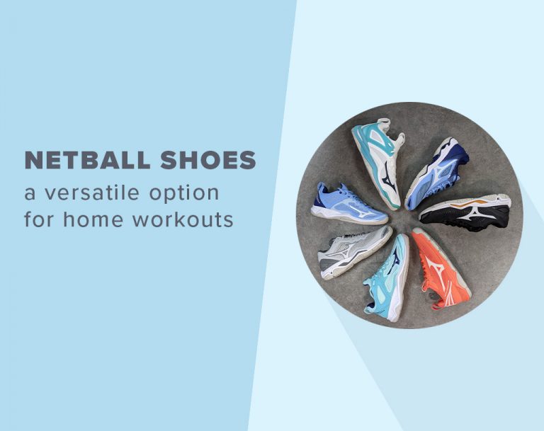 Netball Shoes a home workout option